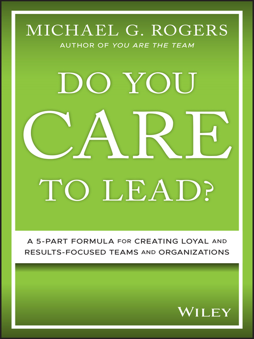 Title details for Do You Care to Lead? by Michael G. Rogers - Available